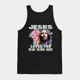 Jesus Loves You My God King My Lord My Savior Faith Christ Christian Tank Top